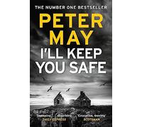 I'll Keep You Safe: A stunning standalone crime thriller from the incredible mind behind The Lewis Trilogy