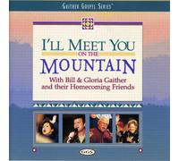 gaither & friends - I'll Meet You on the Mountain