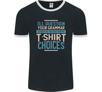 Ill Question Your Grammar Funny English Uomo Ringer T-Shirt FotL