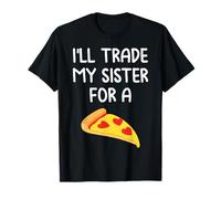 I'll scambiare mia Sorella per Una Pizza Carino Divertente fratelli Maglietta