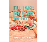 I'll Take My Body To-Go