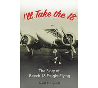 I'll Take the 18: The Story of Beech 18 Freight Flying