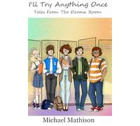 I'll Try Anything Once: Tales From the Drama Room