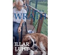 Illar Luht Unholy Wrath: 1 (The Third Europe) (Tascabile)