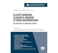 Illeciti bancari, clausole abusive e frodi informatiche. Gli strumenti a tutela del cliente