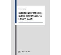 Illeciti endofamiliari: nuove responsabilità e nuovi danni