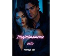 Illegittimamente mio: Una storia d’amore