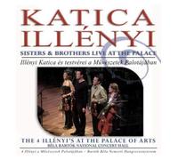 Illényi Katica Illényi Katica Sisters & Brothers Live at the Palace - The 4 (CD)