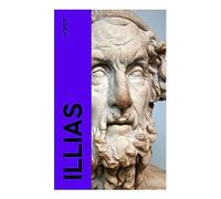 Illias: Trojanischer Krieg, Zorn des Achilleus und göttliche Mächte im großen Heldenepos der klassischen Antike