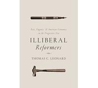 Thomas C. Leonard Illiberal Reformers (Tascabile)