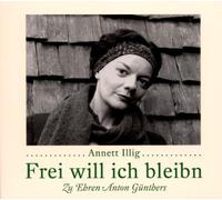 Illig, Annett - Frei Will Ich Bleiben