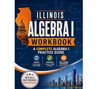 Illinois Algebra I Workbook: A Complete Algebra 1 Practice Guide with Review, Exercises, and Test-Taking Strategies