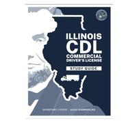Illinois CDL Commercial Driver's License Study Guide: February 2025