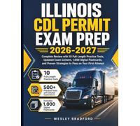 Illinois CDL Permit Exam Prep 2026-2027: Complete Review with 10 Full-Length Practice Tests, Updated Exam Content, 1,000 Digital Flashcards, and Proven Strategies to Pass on Your First Attempt