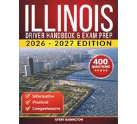 Illinois Driver Handbook & Exam Prep: 400 Practice Questions, Road Signs Guide & Complete Study Manual for the Illinois DMV Permit Test