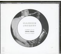 Illinois Jacquet - Complete 1945-1950 Session