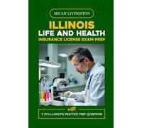 ILLINOIS LIFE AND HEALTH INSURANCE LICENSE EXAM PREP: From Elementary to Exam Mastery