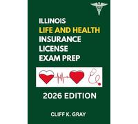 ILLINOIS LIFE AND HEALTH INSURANCE LICENSE EXAM PREP: ILLINOIS AND HEALTH TEST PREP ESSENTIALS