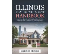 Illinois Real Estate Agent Handbook: Real-Exam Questions, Illinois State Laws & Math Made Simple - Pass the PSI Licensing Exam