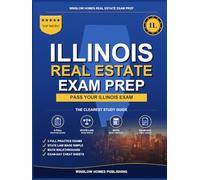Illinois Real Estate Exam Prep: Step-by-Step Study Guide to Pass Your Salesperson License Exam With Practice Tests, Math, and State Law Made Easy