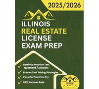 Illinois Real Estate License Exam Prep 2025/2026: The Complete And Easy To Follow Licensing Study Guide With Realistic Practice Test Questions / ... Salespersons And Brokers Exam On A First Try