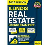 Illinois Real Estate License Exam Prep: Your Complete Study Solution with In-Depth Knowledge, 500 Expertly Explained Questions and Proven Test Strategies