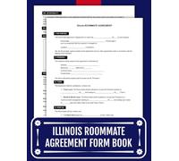 Illinois Roommate Agreement Form Book: Contract for Shared Housing and Rent Splitting Between Co-Tenants - Roommate Rental Lease Terms.