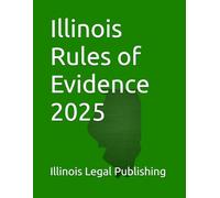 Illinois Rules of Evidence 2025