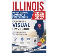 Illinois Rules of the Road, Exam Prep & Practice Tests: Complete Visual DMV Guide with 200 Questions and Answers for Permit and License Tests