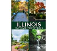 Illinois State Park Passport Book: Track Your Adventures, Collect Stamps & Explore All Illinois State Parks