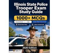 Illinois State Police Trooper Exam Study Guide: State law enforcement exam with written test and physical ability assessment