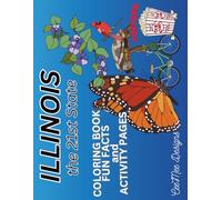 Illinois, The 21st State, Coloring Book, Fun Facts and Activity Pages: The Prairie State (horizontal)