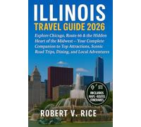 Illinois Travel Guide 2026: Explore Chicago, Route 66 & the Hidden Heart of the Midwest - Your Complete Companion to Top Attractions, Scenic Road Trips, Dining, and Local Adventures