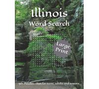 Illinois Word Search: Word Searches with Large Print about Illinois - its cities, landmarks and more | 8½ x 11 inches, 110 pages | 50+ Puzzles…Perfect ... fans, birthdays, and Illinois enthusiasts