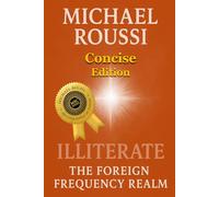 Illiterate: The Foreign Frequency Realm (Concise Edition)
