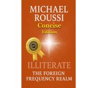 Illiterate: The Foreign Frequency Realm (Concise Edition)