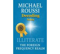 Illiterate: The Foreign Frequency Realm (Decoding Notes)