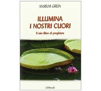 Illumina i nostri cuori. Il mio libro di preghiere