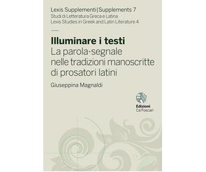 Illuminare i testi. La parola-segnale nelle tradizioni manoscritte di prosatori