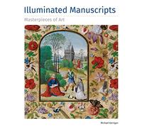 Illuminated Manuscripts: Masterpieces of Art