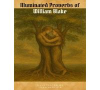 Illuminated Proverbs of William Blake: Watercolor and Ink Interpretations