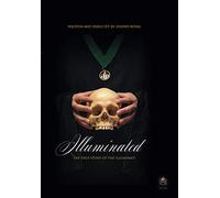 Illuminated: The True Story Of The Illuminati