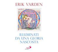 Illuminati da una gloria nascosta