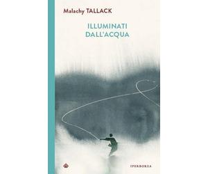 Illuminati dall'acqua [Paperback] [Feb 05, 2025] Tallack, Malachy and De Franco,