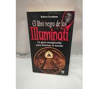 Illuminati El Libro Negro/ Illuminati the Black Book: La Gran Conspiración Para Dominar El Mundo