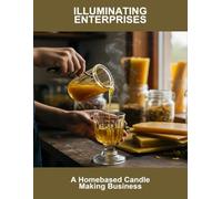 Illuminating Enterprises: A Homebased Candle Making Business