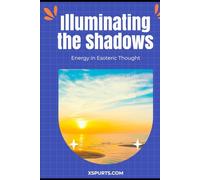 Illuminating the Shadows: Energy in Esoteric Thought