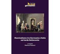 Illuminatismo tra Germania e Italia nel tardo Settecento