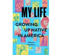 IllumiNative My Life: Growing Up Native in America (Copertina rigida)