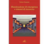 Illuminazione di emergenza e sistemi di sicurezza: Vol. 2